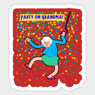 Party On Grandma! Dancing Grandma! Sticker